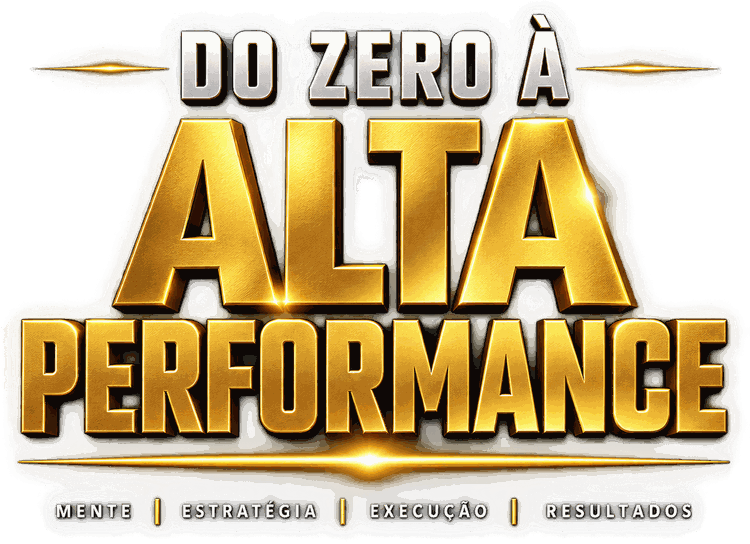 Do Zero à Alta Performance